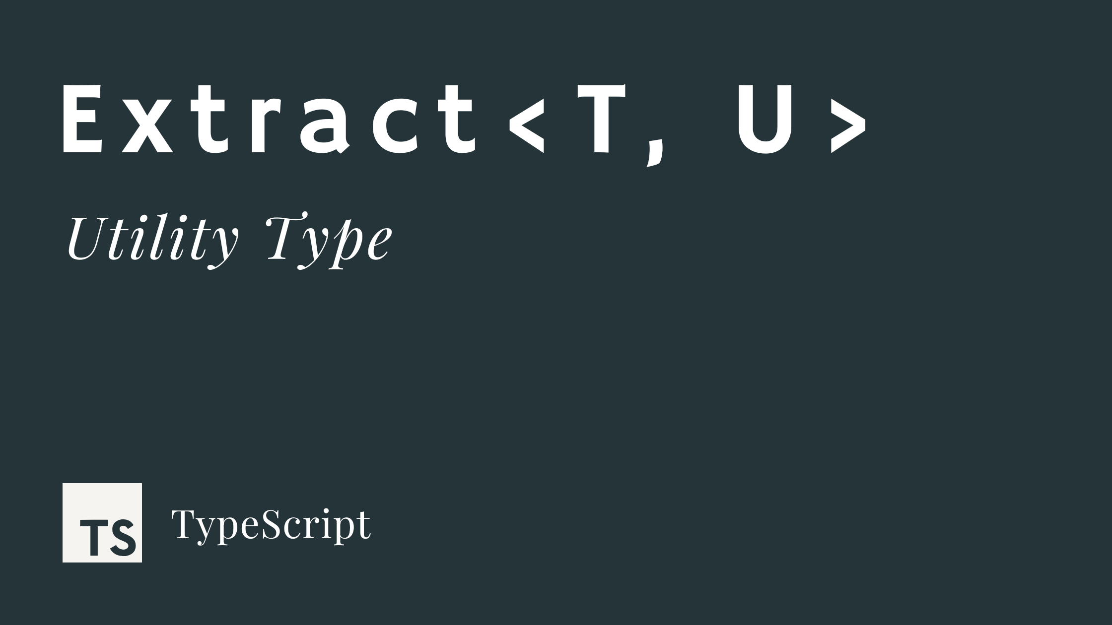 Mastering TypeScript's Extract Utility Type: Syntax, Use Cases & Tips